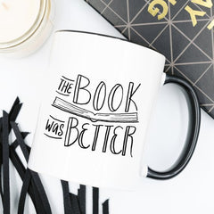 The Book Was Better Coffee Mug - Ink and Latte
